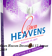 Open Heaven Devotional 12 August 2019
