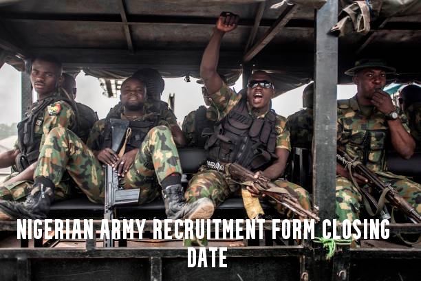 Nigerian Army Recruitment Form Closing Date 