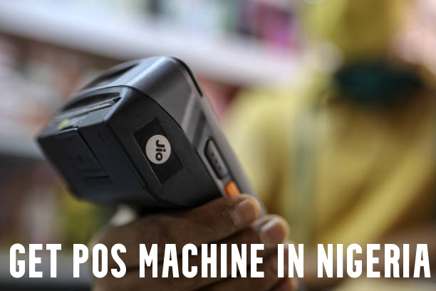 Get POS Machine in Nigeria