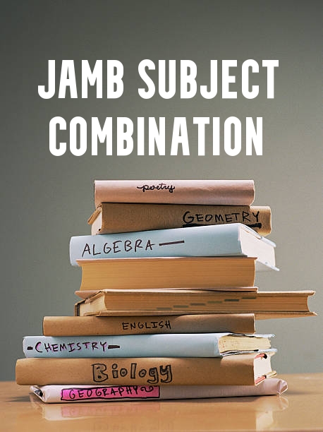 JAMB Subject Combination for Different Courses 