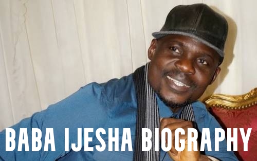 Baba Ijesha Biography