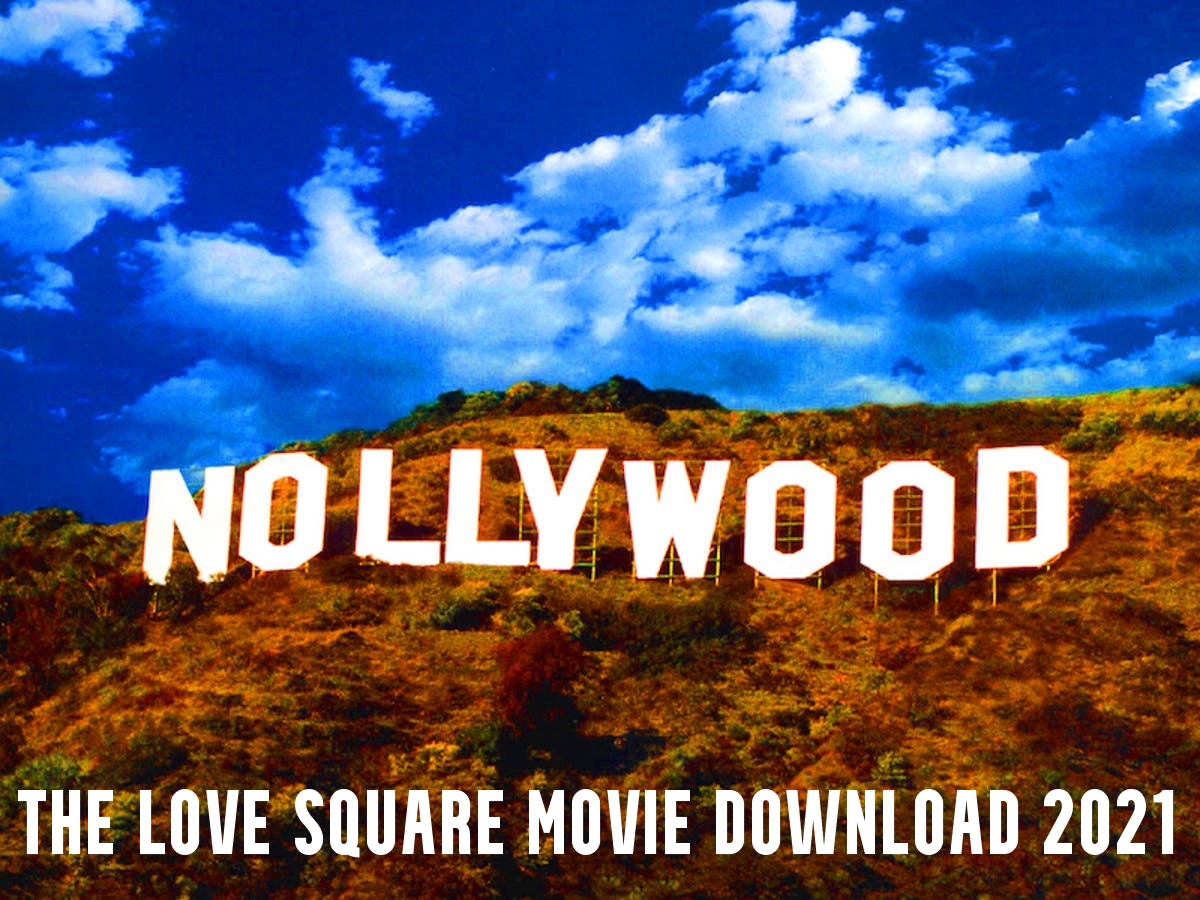 The Love Square Movie Download 2021