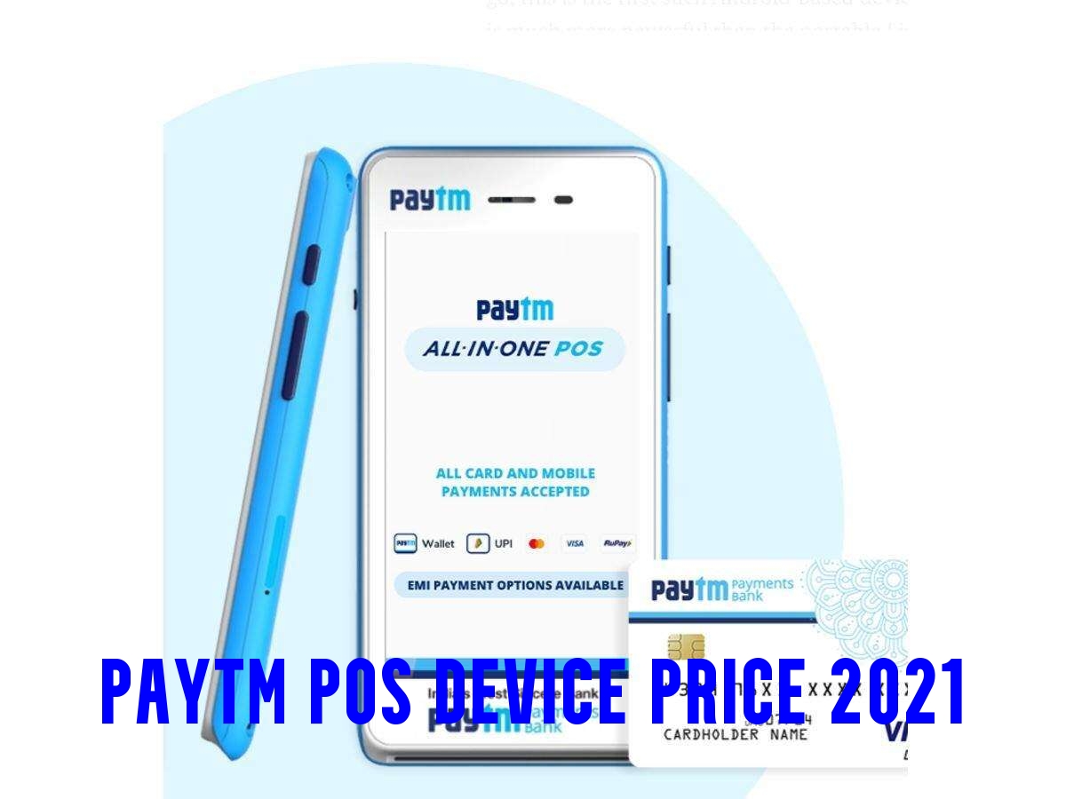 Paytm POS Device Price 2021