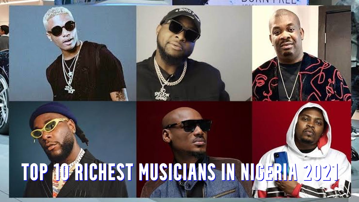 Top 10 Richest Musicians in Nigeria 2021 