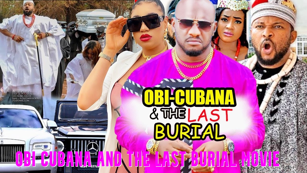 Obi Cubana and The Last Burial Movie