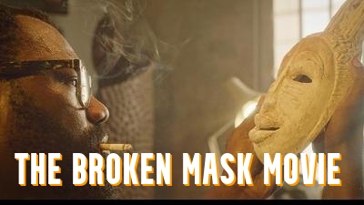 The Broken Mask Movie