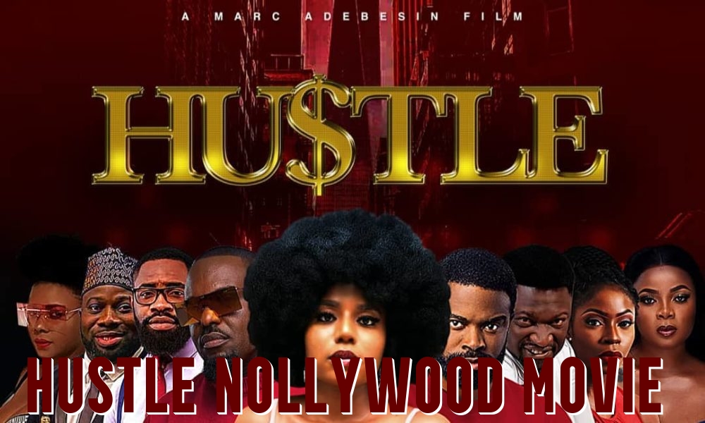 Hustle Nollywood Movie 