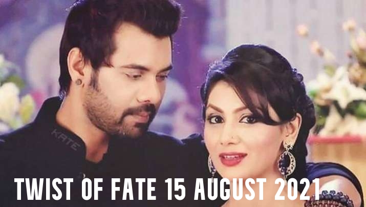 Twist of Fate 15 August 2021