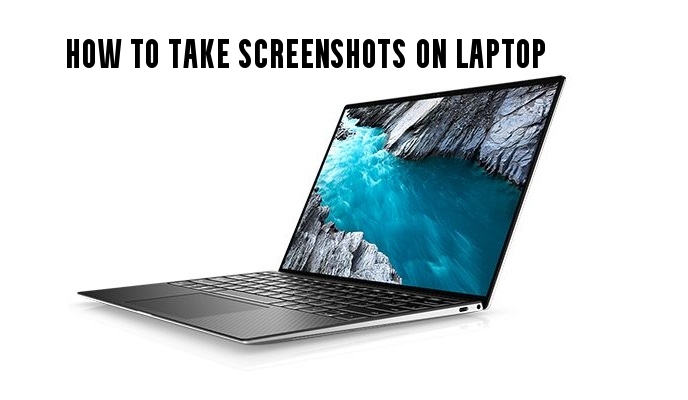 How to Take Screenshots on Laptop 