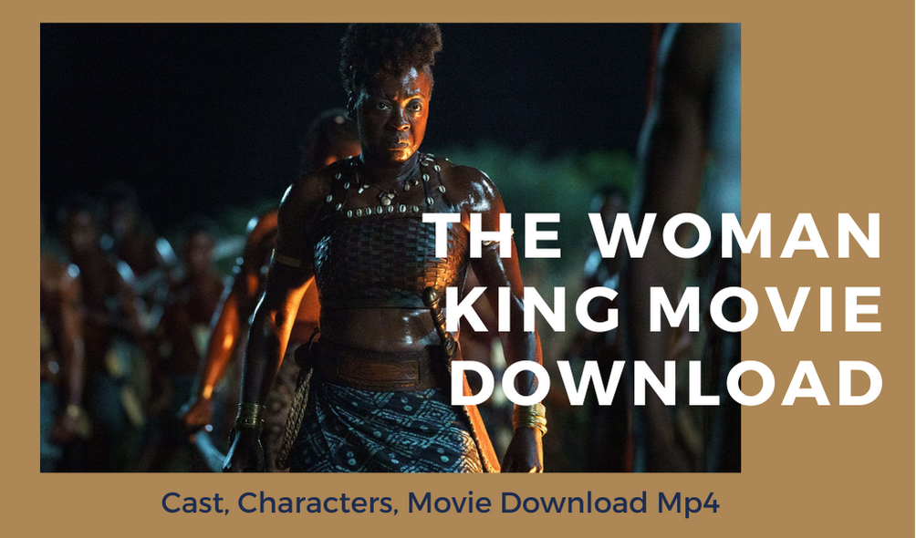Download the Woman King Movie 2022