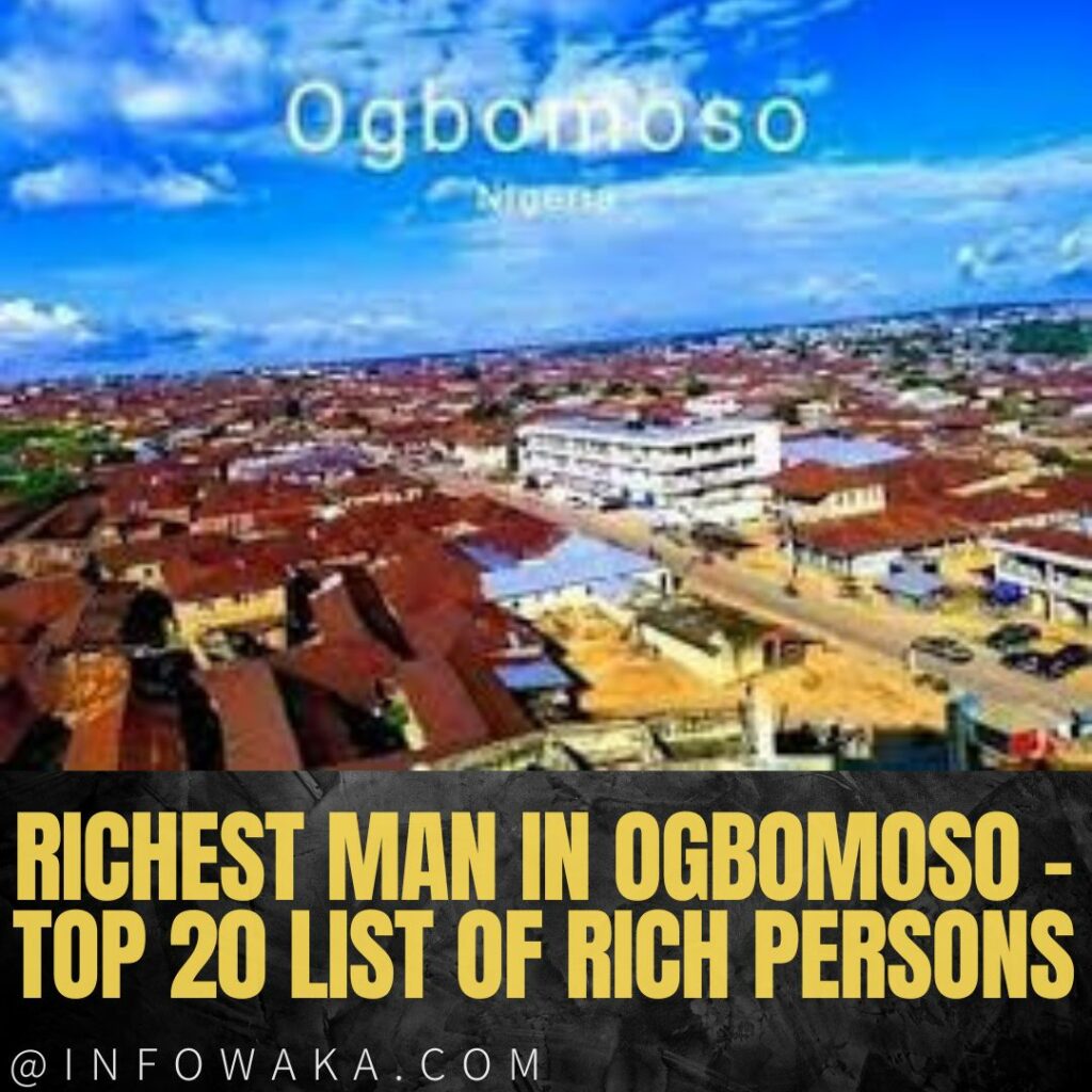 Richest Man in Ogbomoso - Top 20 List of Rich persons