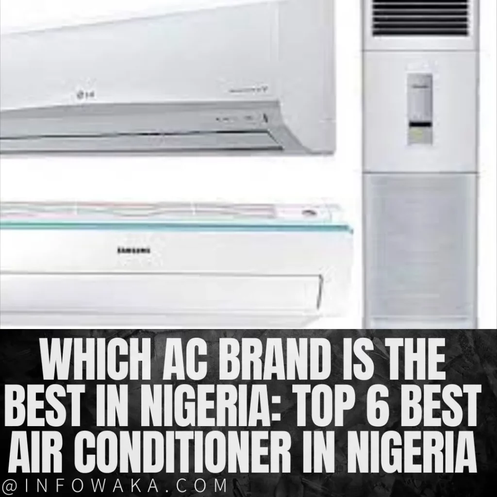 Which AC Brand is the Best in Nigeria: Top 6 Best Air Conditioner in Nigeria