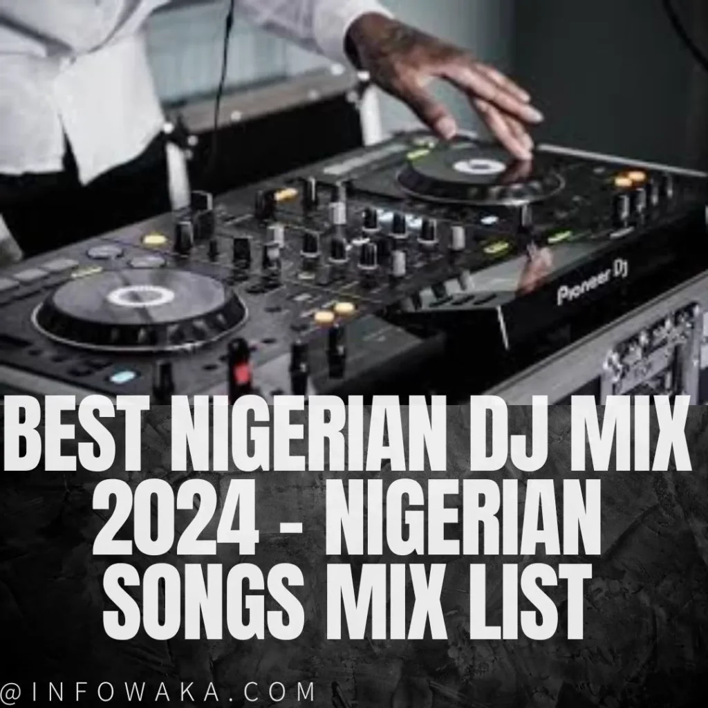 Best Nigerian DJ Mix 2024