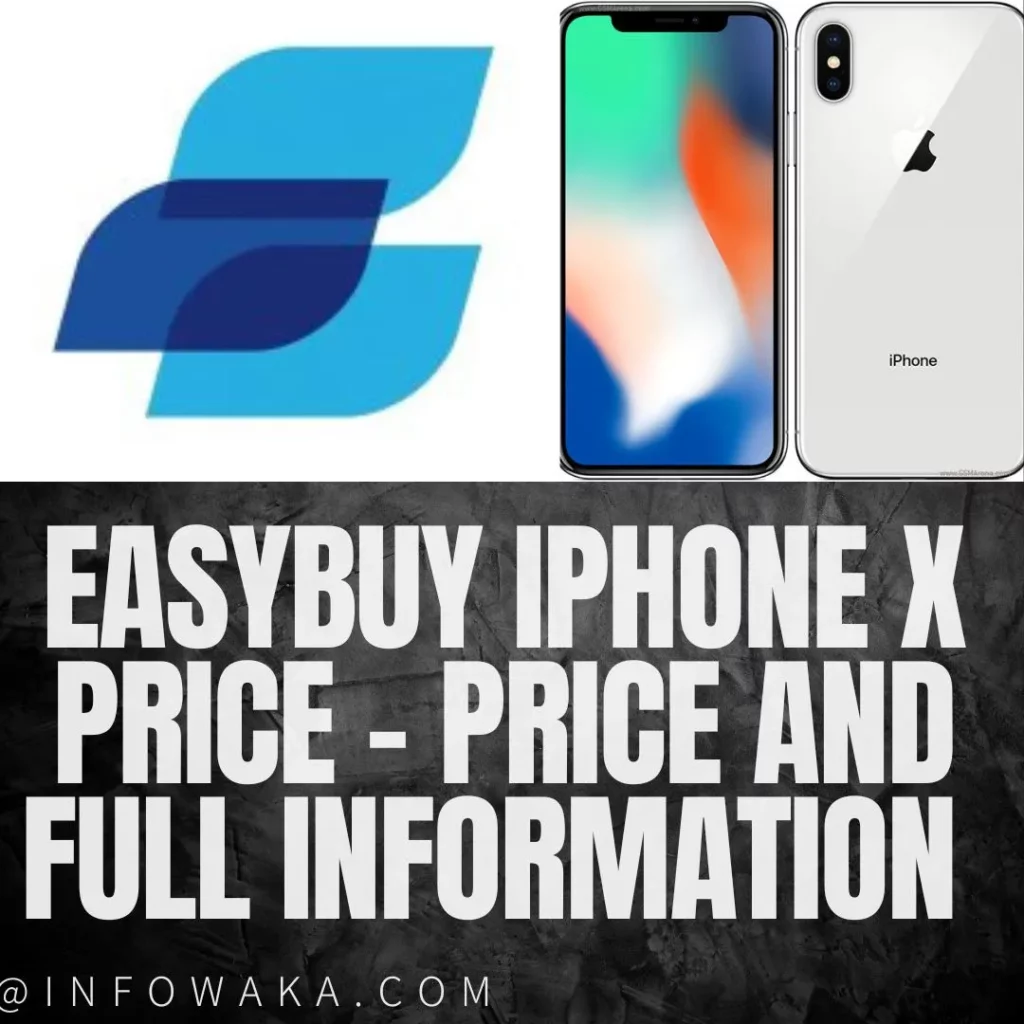 EASYBUY IPHONE X PRICE – PRICE AND FULL INFORMATION