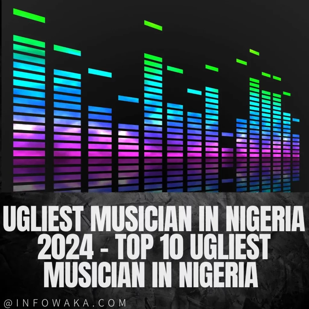 Ugliest Musician in Nigeria 2024
